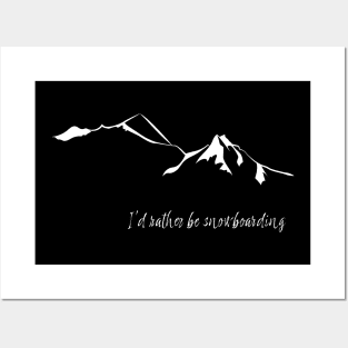 I'd rather be snowboarding leewarddesign Posters and Art